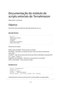 Documentação do módulo de scripts vetoriais do TerraAmazon Responsável: Lucas Ramos Objetivo Apresentar a documentação das operações disponíveis em Lua