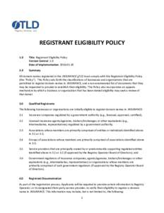 REGISTRANT ELIGIBILITY POLICY 1.0 Title: Registrant Eligibility Policy Version Control: 1.0 Date of Implementation: 