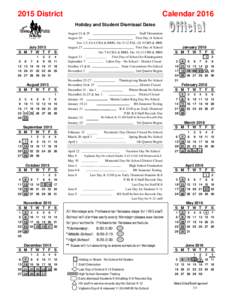 2015 District  Calendar 2016 Holiday and Student Dismissal Dates  July 2015
