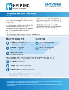 Tennessee PrePass Fact Sheet May 2016 Tennessee has been part of the PrePass system since 1998 and currently has PrePass deployed at eight sites.