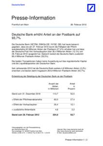 Presse-Information Frankfurt am Main 28. FebruarDeutsche Bank erhöht Anteil an der Postbank auf
