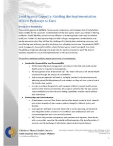 Lead Agency Capacity: Guiding the Implementation of New Pathways to Care Executive Summary This position statement highlights the necessary components and strategies that all stakeholders must consider for the successful