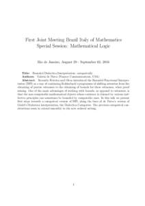 First Joint Meeting Brazil Italy of Mathematics Special Session: Mathematical Logic Rio de Janeiro, August 29 - September 02, 2016 Title: Bounded Dialectica Interpretation: categorically Authors: Valeria de Paiva (Nuance