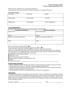 Charter Township of Clinton Testing Accommodation Request Form Please return this signed form and supporting documentation to: Upon receipt, the Township will review your request and notify you in writing of the decision