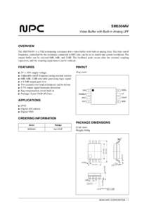 SM5304AV Video Buffer with Built-in Analog LPF OVERVIEW The SM5304AV is a 75Ω terminating resistance drive video buffer with built-in analog filter. The filter cutoff frequency, controlled by the resistance connected t