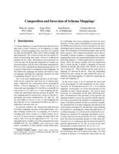 Composition and Inversion of Schema Mappings∗ Marcelo Arenas PUC Chile Jorge P´erez PUC Chile