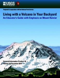 Depa rtment of the I nterio r Prepared in cooperation with the National Park Service  An Educator’s Guide with Emphasis on Mount Rainier