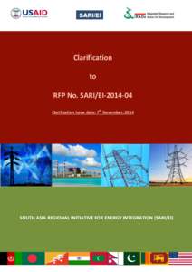 Clarification to RFP No. SARI/EI[removed]Clarification Issue date: 7th November, 2014  SOUTH ASIA REGIONAL INITIATIVE FOR ENERGY INTEGRATION (SARI/EI)