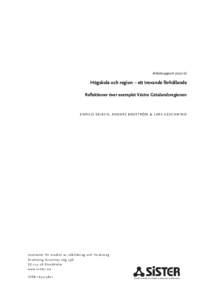 Arbetsrapport 2007·61  Högskola och region – ett trevande förhållande Reflektioner över exemplet Västra Götalandsregionen  ENRICO DEIACO, ANDERS BROSTRÖM