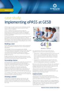 bravura insights  case study: Implementing ePASS at GESB GESB manages the largest superannuation fund based in Western Australia, administering superannuation on behalf of 25% of