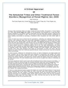 A Critical Appraisal Of The Scheduled Tribes and Other Traditional Forest Dwellers (Recognition of Forest Rights) Act, 2006 Also known as The Forest Rights Act, Forest Dwellers Act, Forest Tribes Act, Tribal Rights Act,