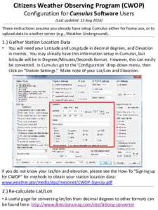 Citizens Weather Observing Program (CWOP) Configuration for Cumulus Software Users (Last updated: 13 AugThese instructions assume you already have setup Cumulus either for home use, or to upload data to another se