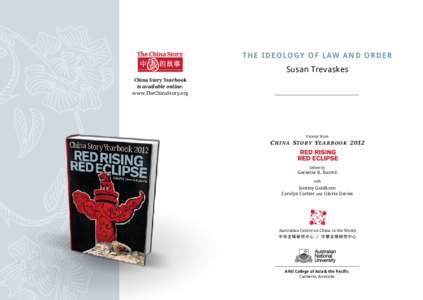 The ideology of law and order  Susan Trevaskes China Story Yearbook is available online: www.TheChinaStory.org