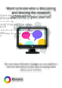 Want to know who is discussing and sharing the research published in your journal? We now have Altmetric badges on our platform: click on the donut to see who is saying what