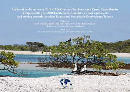 Review of performance by 2016 of UK Overseas Territories and Crown Dependencies in implementing the 2001 Environment Charters or their equivalents and moving towards the Aichi Targets and Sustainable Development Targets 