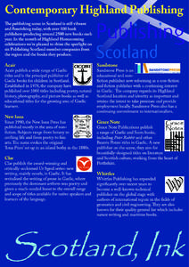 Contemporary Highland Publishing The publishing scene in Scotland is still vibrant and flourishing today, with over 100 book publishers producing around 2500 new books each year. In the month of Highland Homecoming celeb
