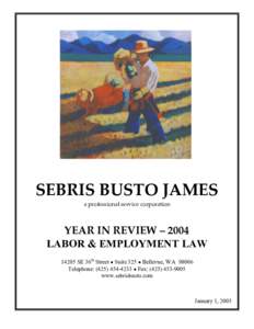SEBRIS BUSTO JAMES SEBRIS BUSTO JAMES a professional service corporation YEAR IN REVIEW – 2004 LABOR & EMPLOYMENT LAW