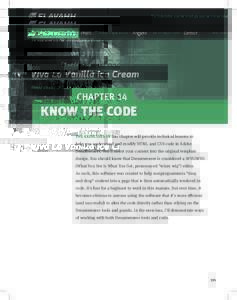 CHAPTER 14  KNOW THE CODE THE EXERCISES IN this chapter will provide technical lessons to help you understand and modify HTML and CSS code in Adobe Dreamweaver. You’ll insert your content into the original template