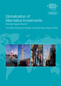 Globalization of Alternative Investments Working Papers Volume 1 The Global Economic Impact of Private Equity Report 2008  The Globalization of Alternative Investments Working Papers