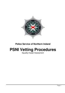 Police Service of Northern Ireland  PSNI Vetting Procedures Equality Impact Assessment  Page 1