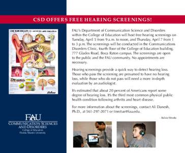 CSD OFFERS FREE HEARING SCREENINGS! FAU’s Department of Communication Science and Disorders within the College of Education will host free hearing screenings on Tuesday, April 5 from 9 a.m. to noon, and Thursday, April