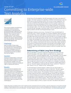 C A S E S TU DY  Committing to Enterprise-wide Text Analytics  The world’s leading manufacturer