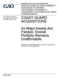 GAO-15-620T, Coast Guard Acquisitions: As Major Assets Are Fielded, Overall Portfolio Remains Unaffordable