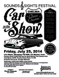 2013 WINNERS Mayor’s Choice WInner 2005 Ford Mustang GT owned by Matt Mason of Chelsea Chief of Police WInner