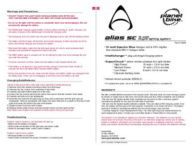 A B Warnings and Precautions: ** DO NOT TOUCH THE LIGHT HEAD OR BULB DURING AND AFTER USE. THEY CAN BECOME EXTREMELY HOT AND CAN CAUSE SERIOUS BURNS. * Do not run the light until the battery is completely dead (over-disc