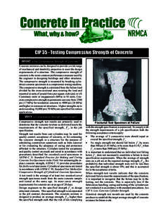CIP 35 - Testing Compressive Strength of Concrete WHAT is the Compressive Strength of Concrete? Concrete mixtures can be designed to provide a wide range of mechanical and durability properties to meet the design require