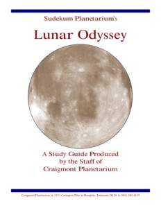 Sudekum Planetarium’s  Lunar Odyssey A Study Guide Produced by the Staff of