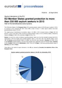 AprilAsylum decisions in the EU EU Member States granted protection to more thanasylum seekers in 2015