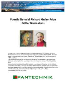Fourth Biennial Richard Geller Prize Call for Nominations In recognition of outstanding contributions to the development of ECR (Electron Cyclotron Resonance) ion sources and to encourage promising young scientists, PANT