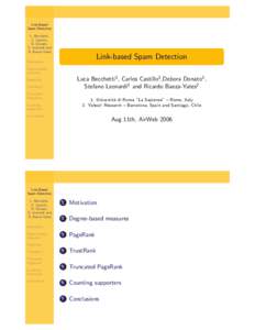 Link-Based Spam Detection L. Becchetti, C. Castillo, D. Donato, S. Leonardi and