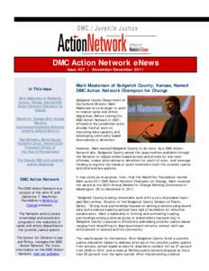 DMC Action Network eNews Issue #27 | November/December 2011 In This Issue Mark Masterson of Sedgwick County, Kansas, Named DMC