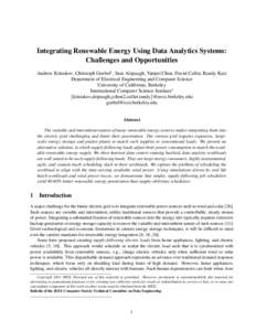 Integrating Renewable Energy Using Data Analytics Systems: Challenges and Opportunities Andrew Krioukov, Christoph Goebel† , Sara Alspaugh, Yanpei Chen, David Culler, Randy Katz Department of Electrical Engineering and