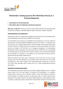 Shareholders’ meeting approves 2013 World Duty Free S.p.A.´s Financial Statements  Authorisation of the Buy-Back plan  Stock Option plan for employees and directors approved Milan, Italy, 14 MayWorld Dut