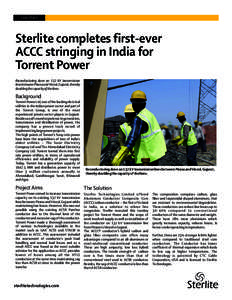 CASE STUDY  Sterlite completes first-ever ACCC stringing in India for Torrent Power Reconductoring done on 132 kV transmission