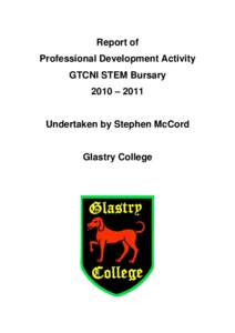 Report of Professional Development Activity GTCNI STEM Bursary 2010 – 2011  Undertaken by Stephen McCord