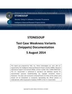 STONESOUP Securely Taking On Software of Uncertain Provenance Intelligence Advanced Research Projects Activity STONESOUP Test Case Weakness Variants