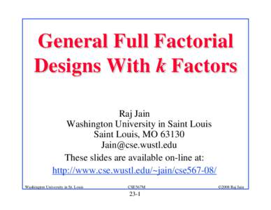 General Full Factorial Designs With k Factors Raj Jain Washington University in Saint Louis Saint Louis, MO 63130 