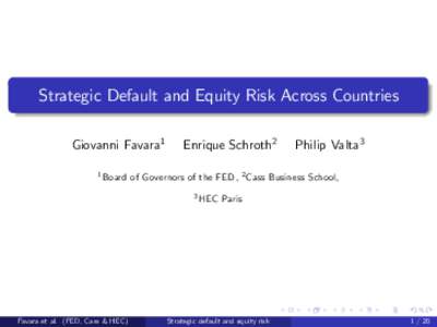 Strategic Default and Equity Risk Across Countries Giovanni Favara1 1 Board Enrique Schroth2