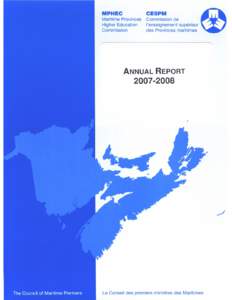 ANNUAL REPORT[removed]MPHEC MISSION As an agency of the Council of Maritime Premiers that provides advice to Ministers responsible for postsecondary education in the Maritimes, the Maritime Provinces Higher Education 