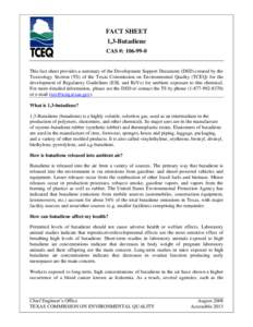 FACT SHEET 1,3-Butadiene CAS #: This fact sheet provides a summary of the Development Support Document (DSD) created by the Toxicology Section (TS) of the Texas Commission on Environmental Quality (TCEQ) for the