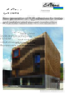 Smart bonding.  New generation of PUR adhesives for timber and prefabricated element construction  Sitz Damiani-Holz & Ko AG – LignoAlp, Brixen, Foto: R. G. Wett