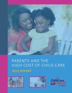Acknowledgements Child Care Aware® of America is grateful to the Child Care Resource and Referral (CCR&R) staff from State Networks and from local CCR&Rs, as well as the state administration officials who took the time 