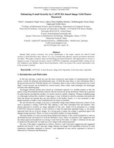International Journal of Advancements in Computing Technology Volume 2, Number 5, December 2010 Enhancing E-mail Security by CAPTCHA based Image Grid Master Password Nitin*, Amanpreet Singh Arora, Aditya Patel, Radhika M