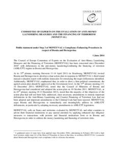 COMMITTEE OF EXPERTS ON THE EVALUATION OF ANTI-MONEY LAUNDERING MEASURES AND THE FINANCING OF TERRORISM (MONEYVAL) Public statement under Step 3 of MONEYVAL’s Compliance Enhancing Procedures in respect of Bosnia and He