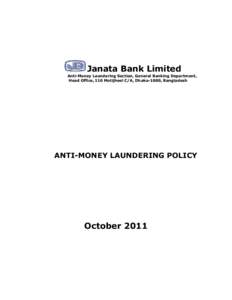 Janata Bank Limited Anti-Money Laundering Section, General Banking Department, Head Office, 110 Motijheel C/A, Dhaka-1000, Bangladesh ANTI-MONEY LAUNDERING POLICY
