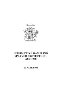 Queensland  INTERACTIVE GAMBLING (PLAYER PROTECTION) ACT 1998